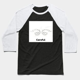 careful Baseball T-Shirt